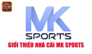 Giới Thiệu Về Nhà Cái MK Sport