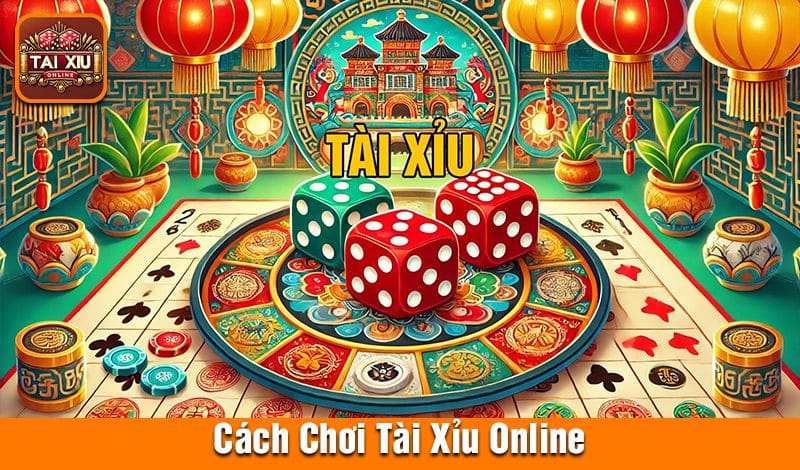 Cách Chơi Tài Xỉu Online Dễ Thắng - Bí Quyết Từ Các Cao Thủ