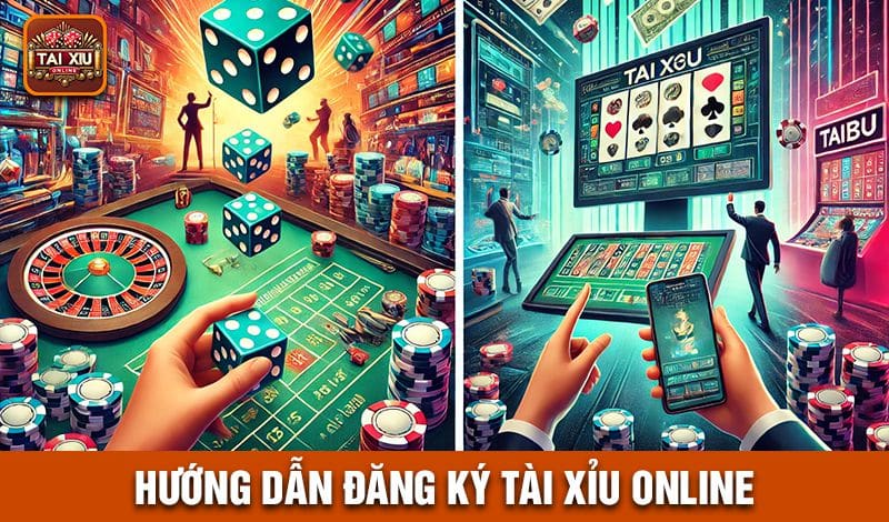 Hướng Dẫn Đăng Ký Tài Xỉu Online